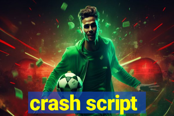 crash script